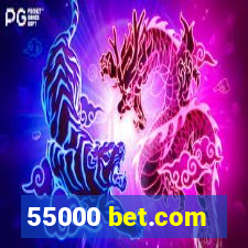 55000 bet.com